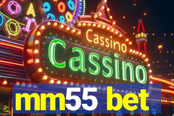 mm55 bet